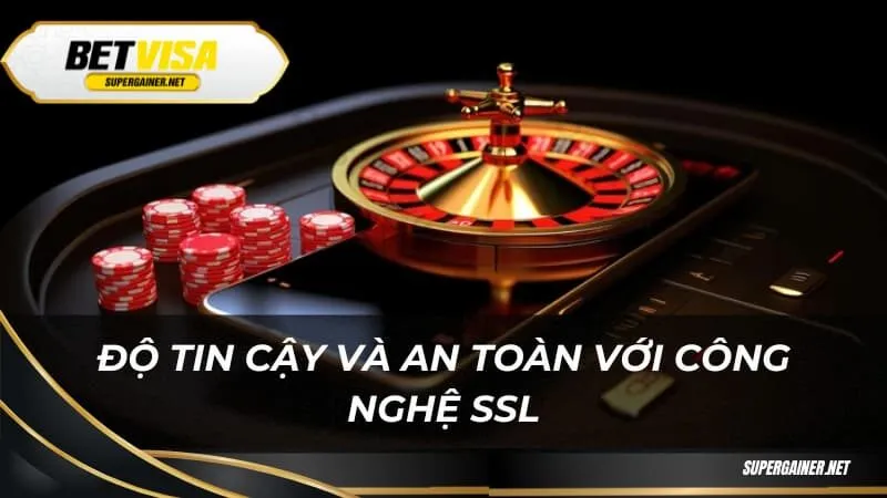 Độ tin cậy và an toàn với công nghệ SSL