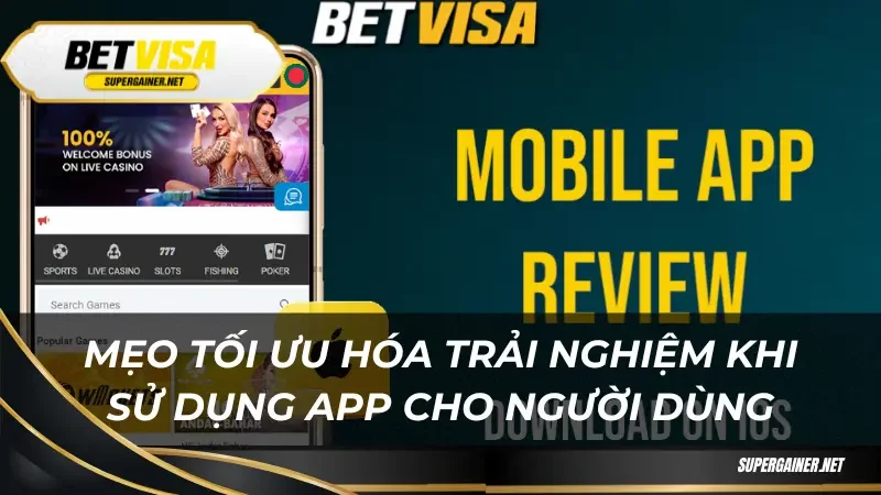 Mẹo tối ưu hóa trải nghiệm khi sử dụng app cho người dùng