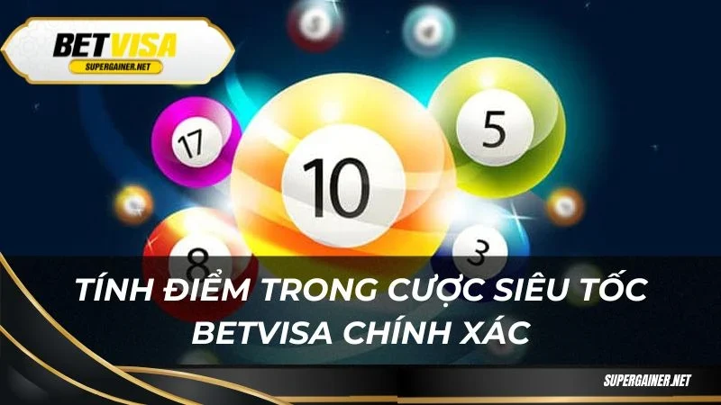 Tính điểm trong cược siêu tốc Betvisa chính xác