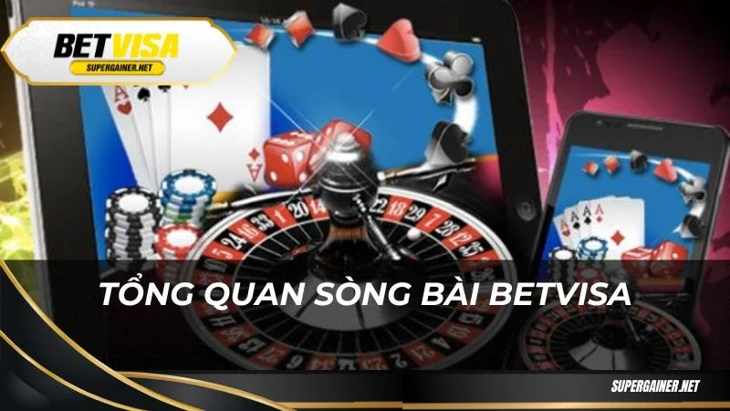 Tổng quan sòng bài Betvisa